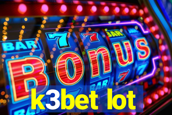 k3bet lot